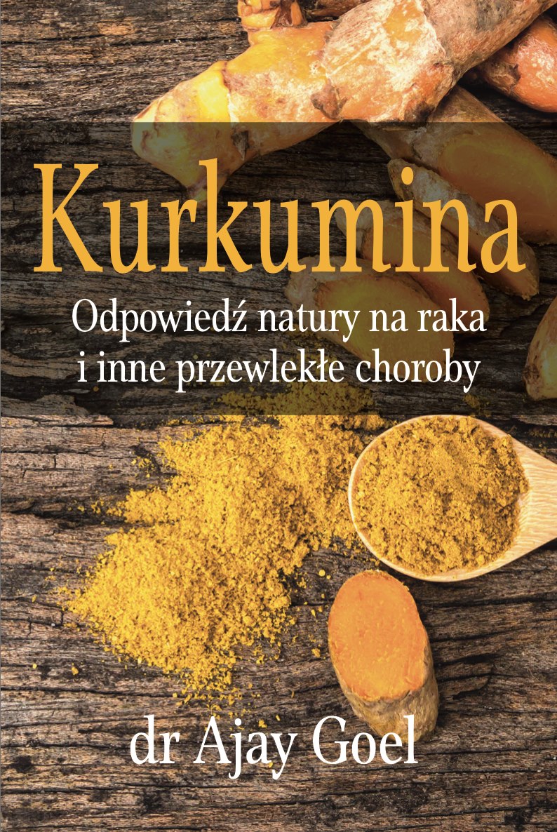 KNYGA Kurkuminas: Nature's Answer į vėžį ir kitas lėtines ligas, autorius Dr. Ajay Goel 226 psl.