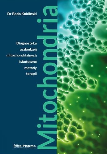 KNYGA Mitochondrijos – mitochondrijų pažeidimų diagnostika ir veiksmingi gydymo metodai Dr. Bodo Kuklinski 687 puslapiai
