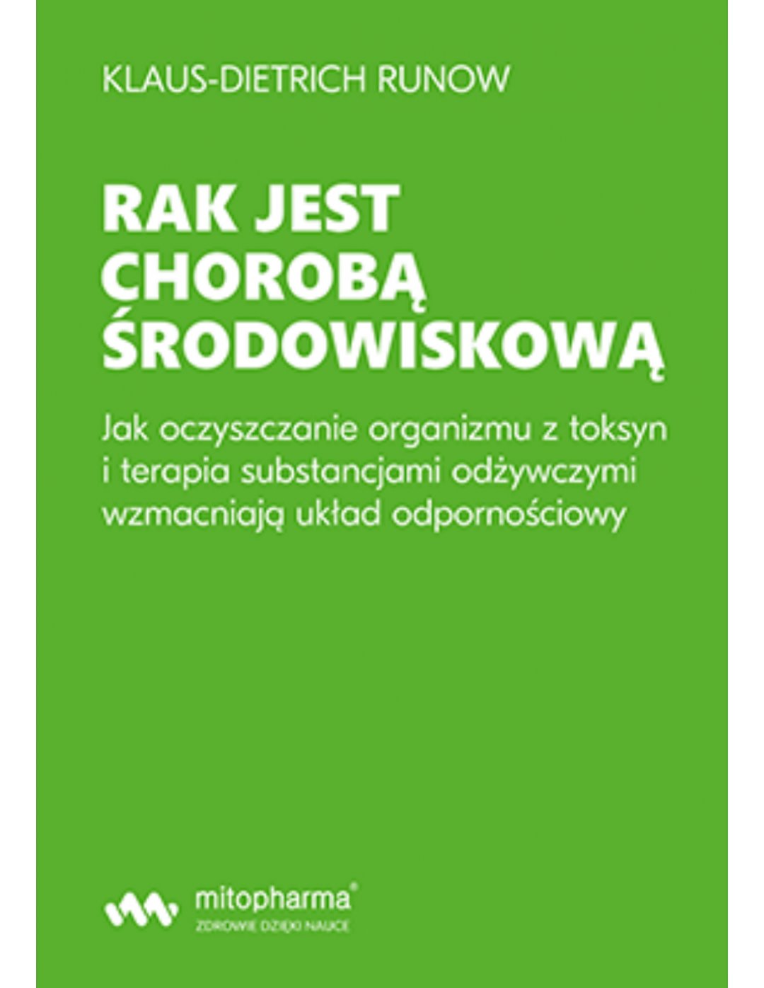 KNYGA Vėžys yra aplinkos liga, autorius Klaus-Dietrich Runow 354 psl.